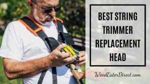 The Best String Trimmer Replacement Head: the Things It Offers Will Make You Surprised