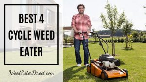 The Best 4-Cycle Weed Eater – Clean Your Lawn With Ease
